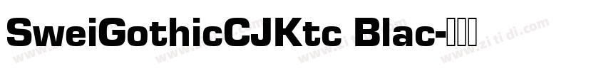 SweiGothicCJKtc Blac字体转换